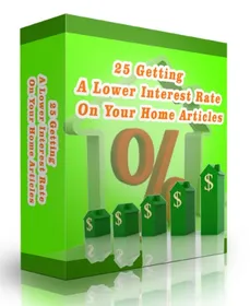 25 Getting A Lower Interest Rate On Your Home Articles