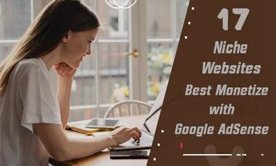 17 Niche Websites Best Monetize with Google AdSense