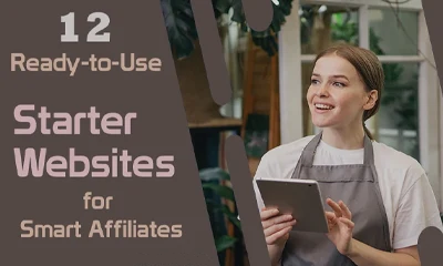 12 Ready-to-Use Starter Websites for Smart Affiliates